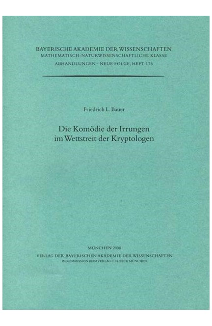 Cover: Friedrich L. Bauer, Die Komödie der Irrungen im Wettstreit der Kryptologen