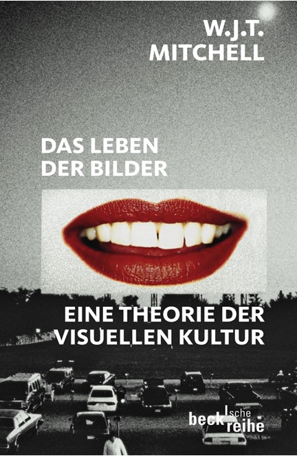 Cover: W.J.T. Mitchell, Das Leben der Bilder