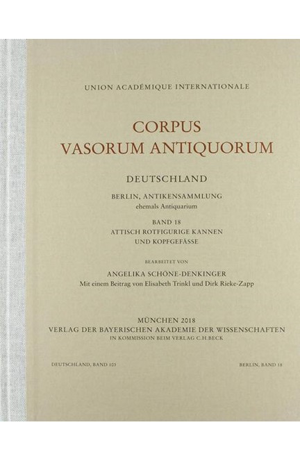 Cover: Angelika Schöne-Denkinger, Corpus Vasorum Antiquorum Deutschland Bd. 103:  Berlin Band 18