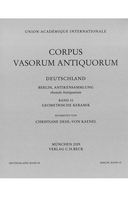 Cover: , Corpus Vasorum Antiquorum Deutschland Bd. 85 Berlin Band 10: Antikensammlung Geometrische Keramik