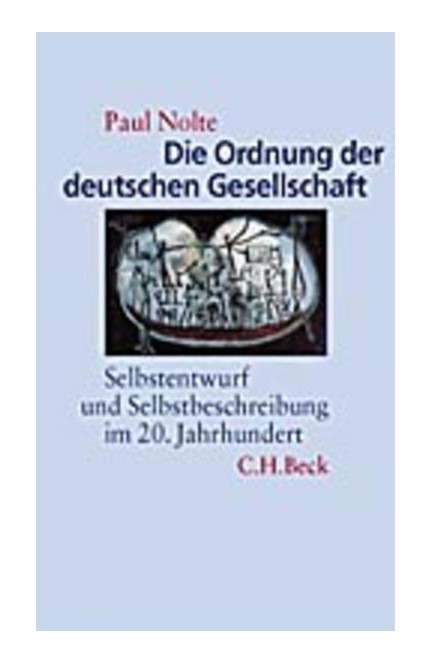 Cover: Paul Nolte, Die Ordnung der deutschen Gesellschaft