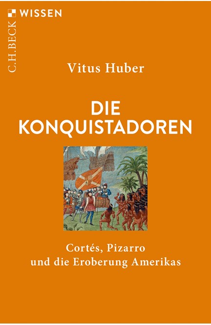 Cover: Vitus Huber, Die Konquistadoren