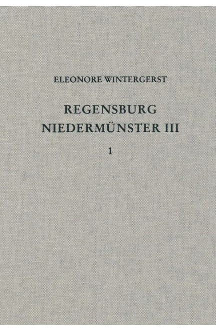 Cover: Eleonore Wintergerst, Die Ausgrabungen unter dem Niedermünster zu Regensburg III