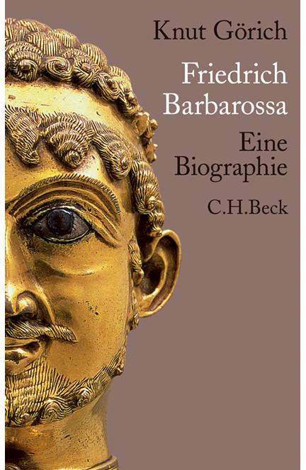 Cover: Knut Görich, Friedrich Barbarossa