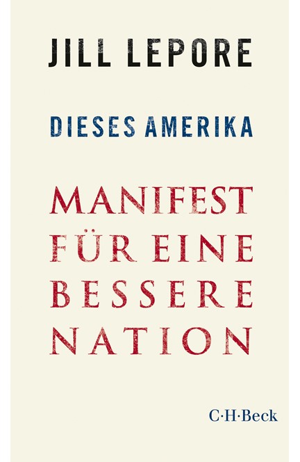 Cover: Jill Lepore, Dieses Amerika
