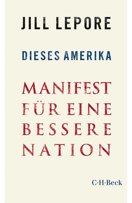 Cover: Jill Lepore, Dieses Amerika