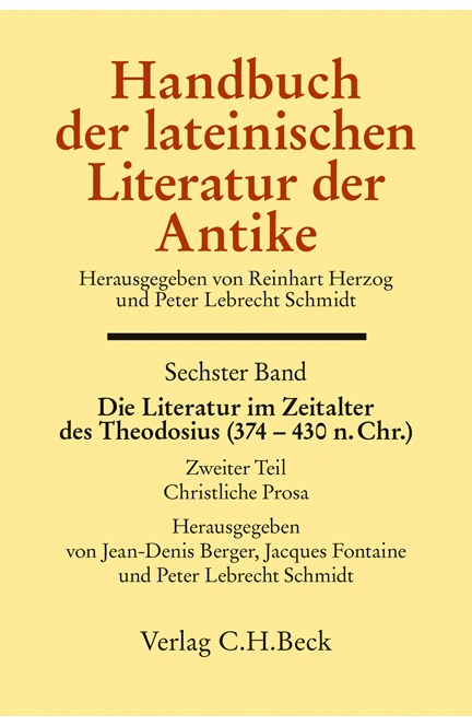 Cover: , Handbuch der Altertumswissenschaft.: Handbuch der lateinischen Literatur der Antike Bd. 6: Die Literatur im Zeitalter des Theodosius (374-430 n.Chr.)