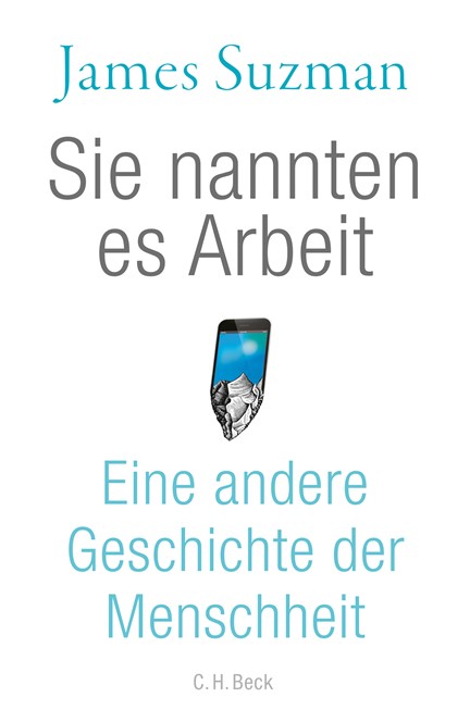 Cover: James Suzman, Sie nannten es Arbeit