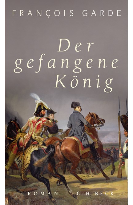 Cover: François Garde, Der gefangene König