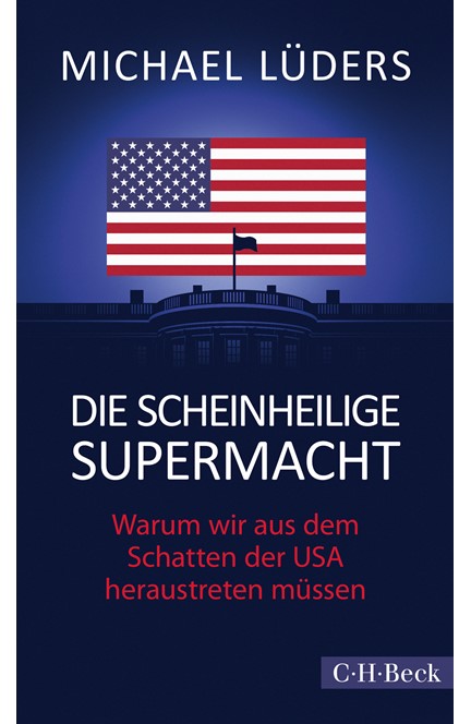 Cover: Michael Lüders, Die scheinheilige Supermacht