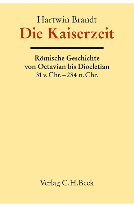 Cover: Hartwin Brandt, Handbuch der Altertumswissenschaft.: Die Kaiserzeit