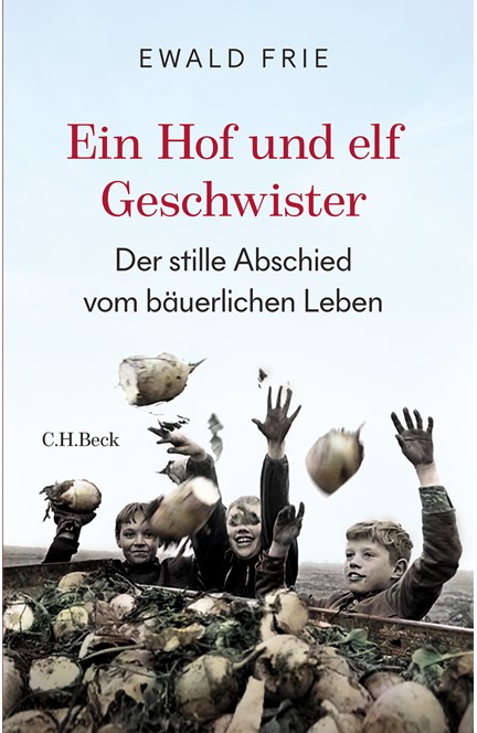 Cover: Ewald Frie, Ein Hof und elf Geschwister