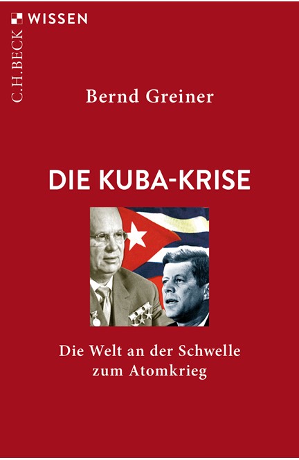 Cover: Bernd Greiner, Die Kuba-Krise