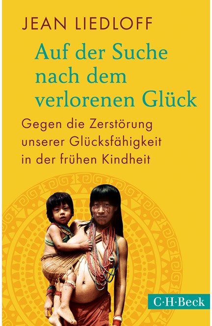 Cover: Jean Liedloff, Auf der Suche nach dem verlorenen Glück