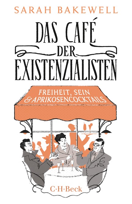 Cover: Sarah Bakewell, Das Café der Existenzialisten