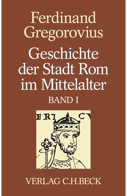 Cover: Ferdinand Gregorovius, Geschichte der Stadt Rom im Mittelalter: Erstes bis sechstes Buch