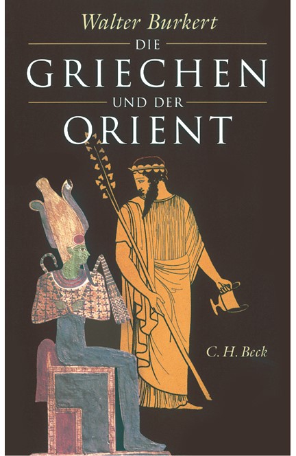 Cover: Walter Burkert, Die Griechen und der Orient