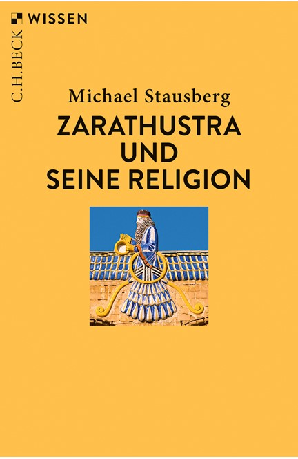 Cover: Michael Stausberg, Zarathustra und seine Religion