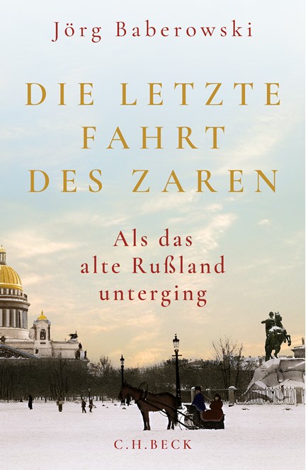 Cover: Jörg Baberowski, Die letzte Fahrt des Zaren