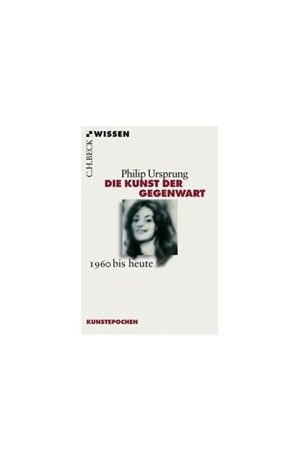 Cover: Philip Ursprung, Die Kunst der Gegenwart