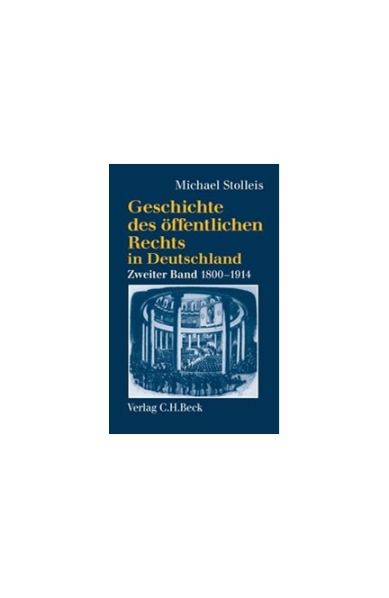 Cover: Michael Stolleis, Geschichte des öffentlichen Rechts in Deutschland Bd. 2: Staatsrechtslehre und Verwaltungswissenschaft 1800-1914