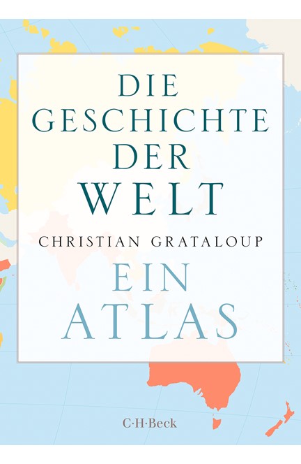 Cover: Christian Grataloup, Die Geschichte der Welt