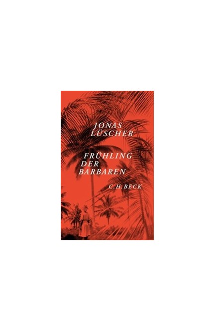 Cover: Jonas Lüscher, Frühling der Barbaren