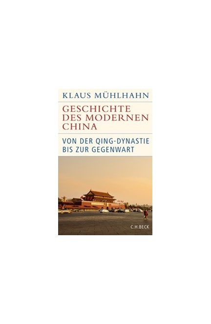 Cover: Klaus Mühlhahn, Geschichte des modernen China