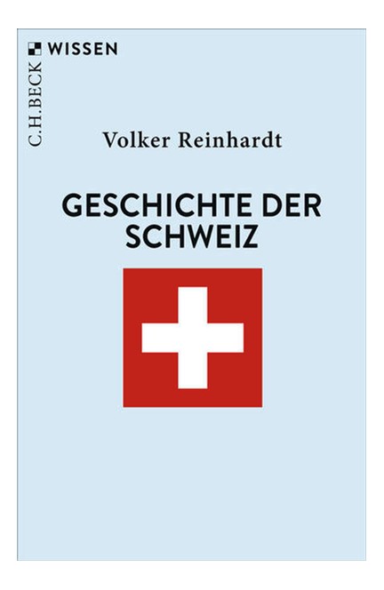 Cover: Volker Reinhardt, Geschichte der Schweiz