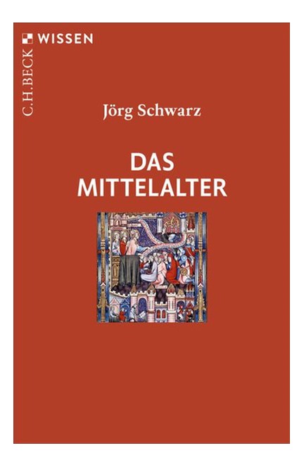 Cover: Jörg Schwarz, Das Mittelalter
