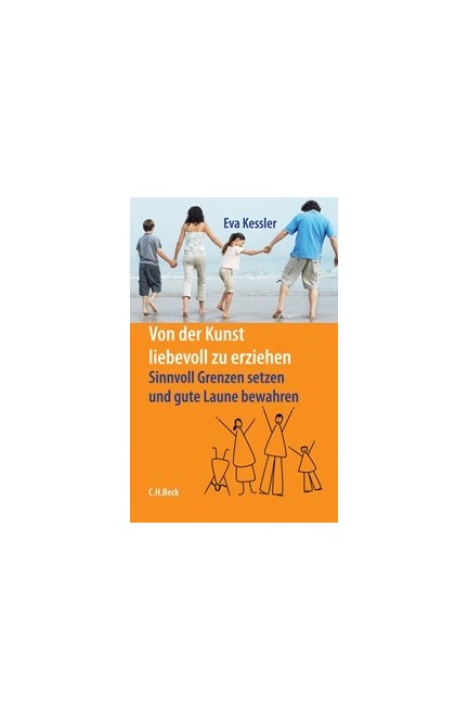 Cover: Eva Kessler, Von der Kunst, liebevoll zu erziehen