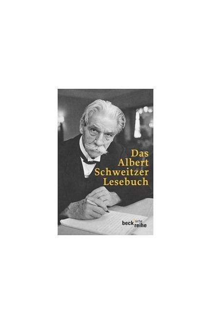 Cover: Albert Schweitzer, Das Albert Schweitzer Lesebuch