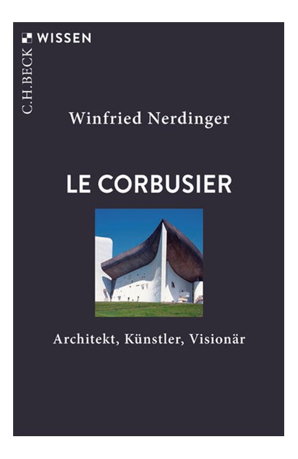 Cover: Winfried Nerdinger, Le Corbusier
