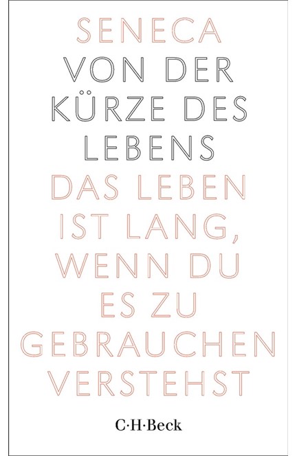 Cover: Lucius Annaeus Seneca, Von der Kürze des Lebens
