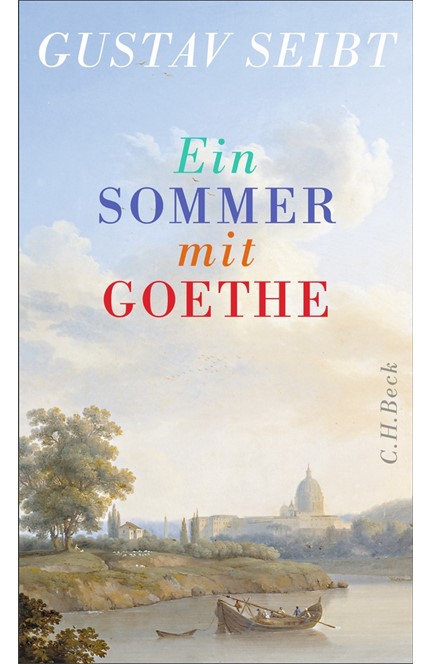 Cover: Gustav Seibt, Ein Sommer mit Goethe