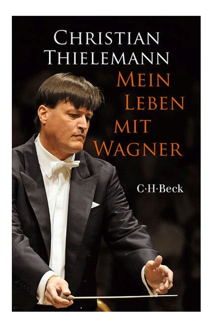 Cover: Christian Thielemann, Mein Leben mit Wagner