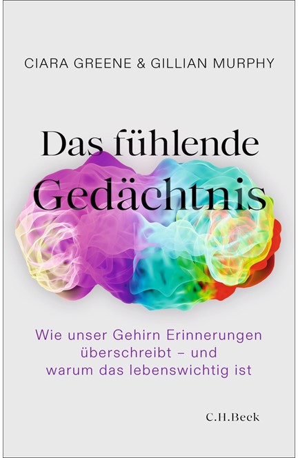Cover: Ciara Greene|Gillian Murphy, Das fühlende Gedächtnis