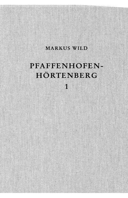 Cover: Markus Wild, Die eisenzeitliche Siedlung von Pfaffenhofen-Hörtenberg in Tirol
