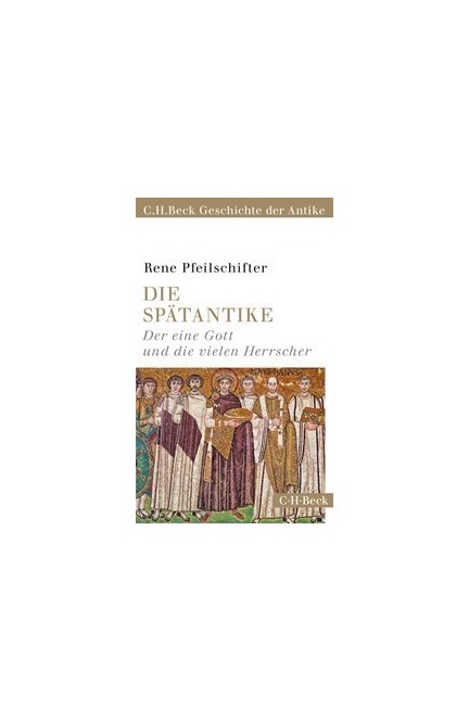 Cover: Rene Pfeilschifter, Die Spätantike