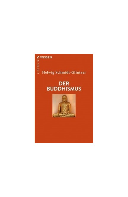 Cover: Helwig Schmidt-Glintzer, Der Buddhismus