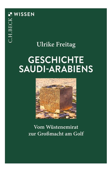 Cover: Ulrike Freitag, Geschichte Saudi-Arabiens