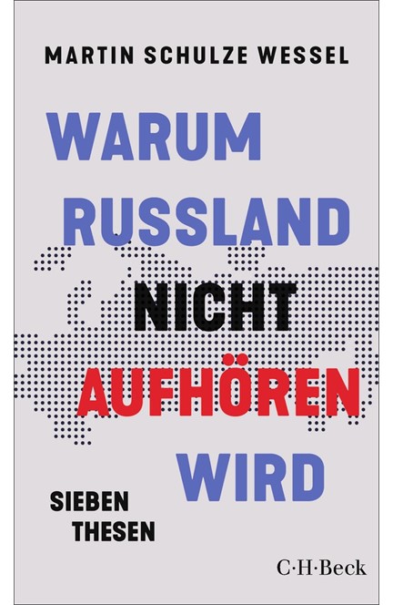 Cover: Martin Schulze Wessel, Warum Russland nicht aufhören wird