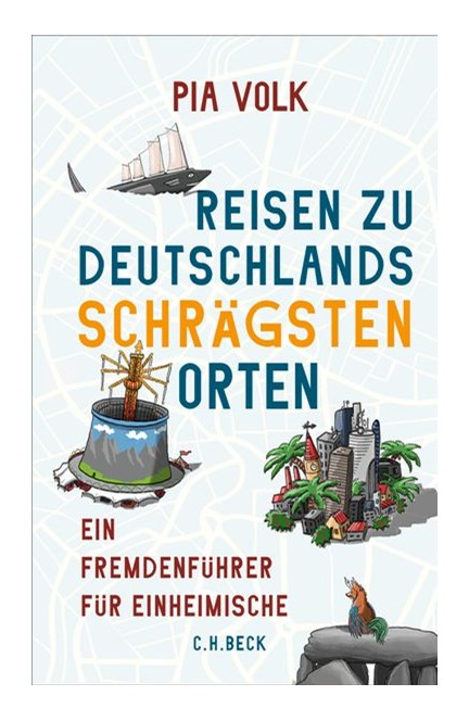 Cover: Pia Volk, Reisen zu Deutschlands schrägsten Orten