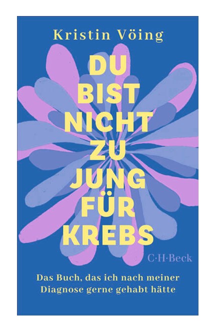 Cover: Kristin Vöing, Du bist nicht zu jung für Krebs