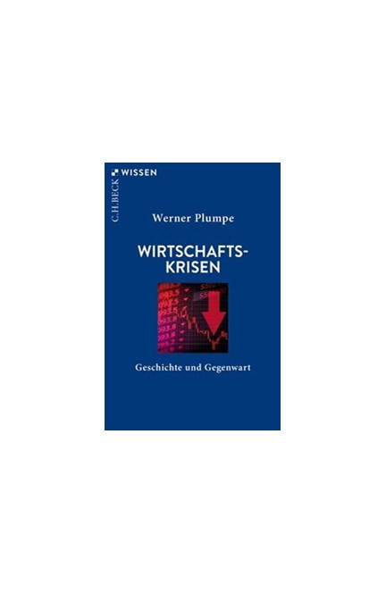 Cover: Werner Plumpe, Wirtschaftskrisen