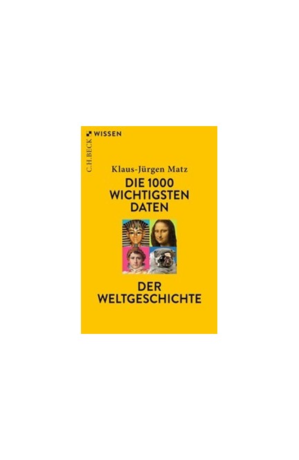 Cover: Klaus-Jürgen Matz, Die 1000 wichtigsten Daten der Weltgeschichte