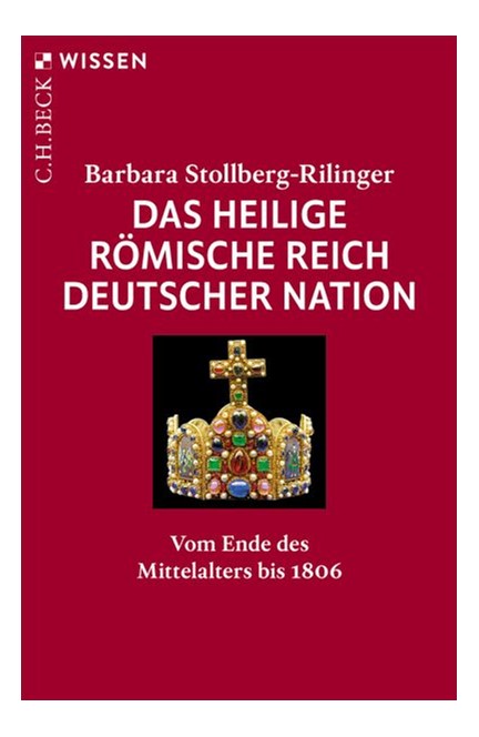 Cover: Barbara Stollberg-Rilinger, Das Heilige Römische Reich Deutscher Nation