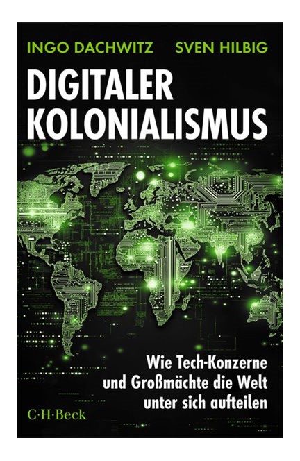 Cover: Ingo Dachwitz|Sven Hilbig, Digitaler Kolonialismus