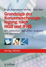 Abbildung von Angermayer-Michler / Oser | Grundzüge der Konzernrechnungslegung nach HGB und IFRS - mit zahlreichen Übersichten, Aufgaben und Lösungen | 2., völlig neu bearbeitete und erweiterte Auflage | 2005 | beck-shop.de