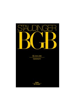 Cover: von Staudinger, J. von Staudingers Kommentar zum Bürgerlichen Gesetzbuch: Staudinger BGB - Buch 2: Recht der Schuldverhältnisse: §§ 244-248